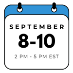September 8-10, 2PM - 5PM EST